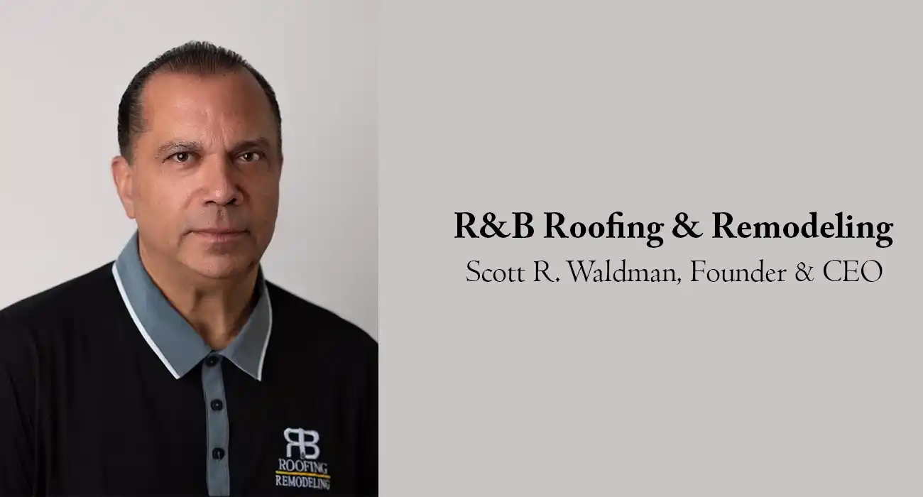 business-fortune-R&B Roofing & Remodeling-scou-r-waldman-founder-ceo_11zon.webp